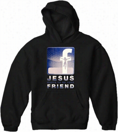 Jesus Wants Too Be Your Friend Adult Hoodie