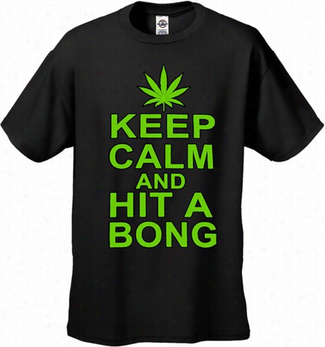 Keep Calm And Hit A Bong Men's T-shirt