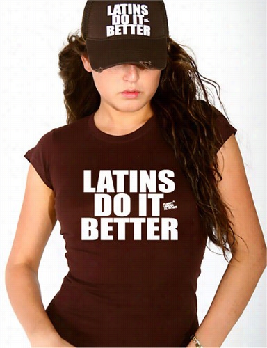 Latins Do  It Bet Ter Girls Trucker Hat