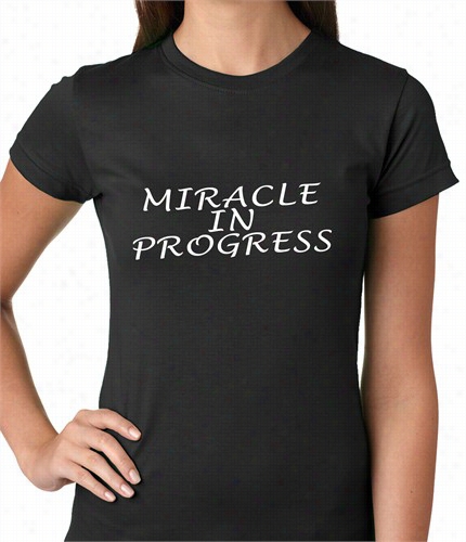 Miracle Ni Progress  Ladies T-shirt