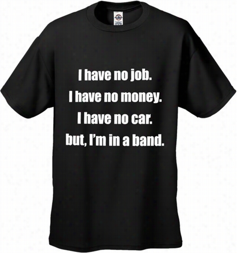 No Jobb, No Money, No Car, But I'm In A Banf T-shirt