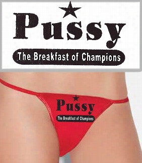 Pus*y The  Breakfast Of Champions Thong
