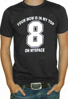 Top 8 On Mysspace T-shirt