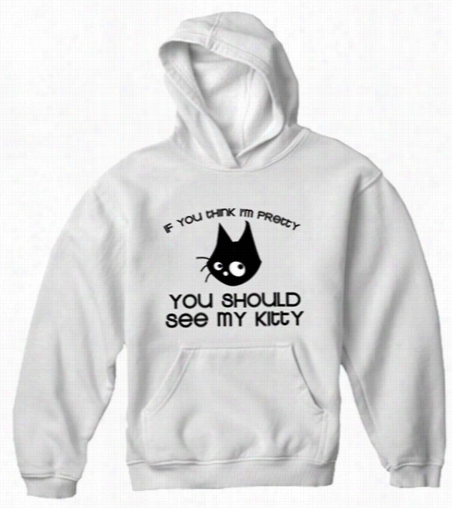 You Should See My Kitty Adult Hoodie