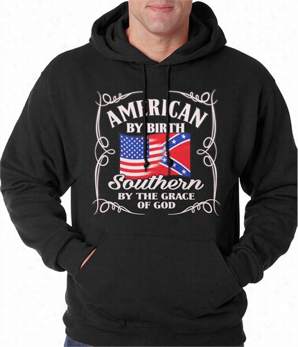 American By Birt,h Southerrn By Grace Of God Adult Hoodie