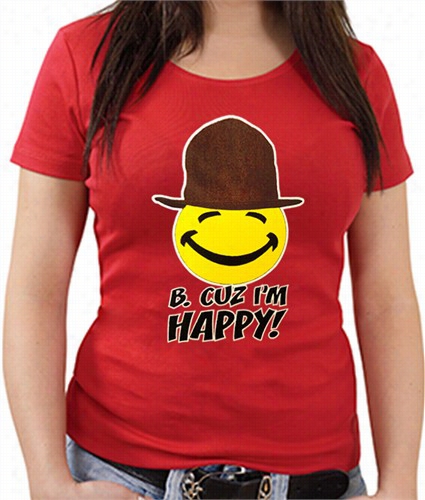 &quot;b. Cuz I'm Happy&quot; Lass's T-shirt