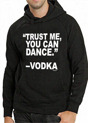 &quot;you Can Dance&quot; - Vodka Adult Hoodie