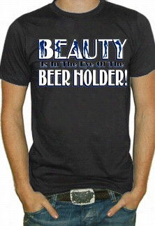 Beauty Beer Holedr T-shirt