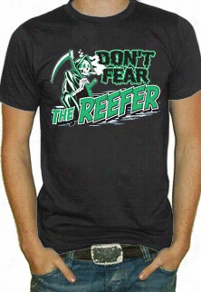 Don't Fear The Reefer T-shirt