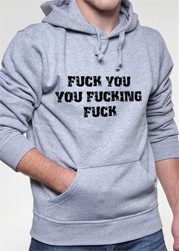 F*ck You You F*coing F*ck Adult Hoodie