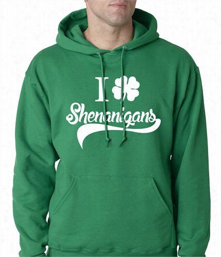 I Clover Shenanigans Funny St Patricks Day Adult Hoodiee