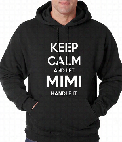 Keep Czlm And Let Mimi Hand Le It Grandmother Adult Hoodie