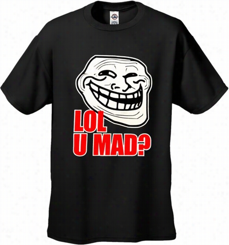 Lol U Maad? Men's T-shirt