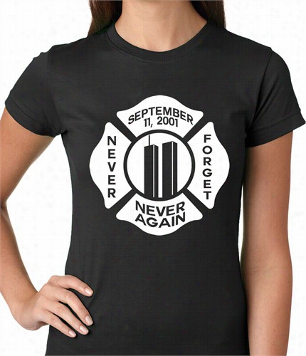 September 11, 2001 Never Forget, Neve Eaagain Ladies T-shirt