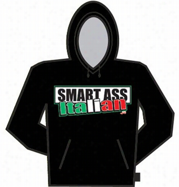 Smart Ass Italian Hoodie