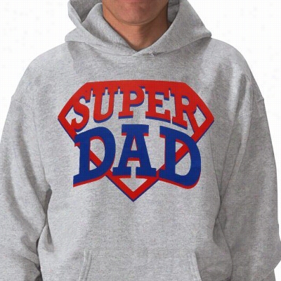 Super Dad Hoodie - Great Sweashirt For A Great Dad