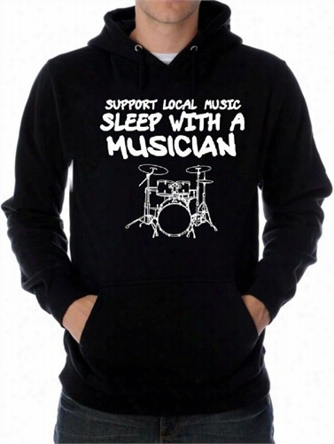 Suplort Local Music Sleep With A Musician Hoodie