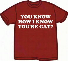 You Know How I Know You' E Gay T-shirt