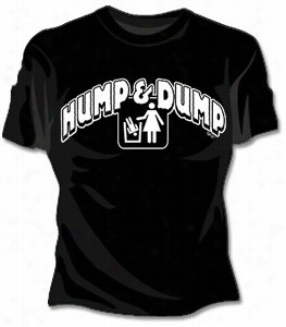 Hump And Dump Girls T-shirt