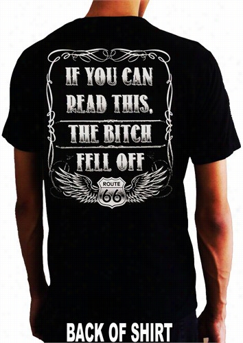 If You Can Read This, The B*tc H Fell Ofg Biker T-shirt (back Print)