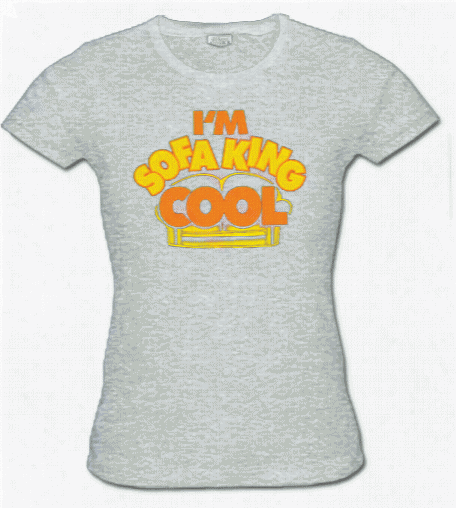 I'm Sofa Kig Cool Girls T-shirt ::from The Movie &anp;quot;accepted&quot; (grey)