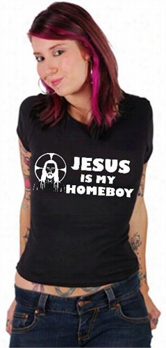 Jesus Is My Homeboy Girls T-shirt