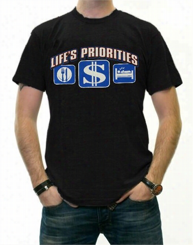 Life's Prioritie S - Eat, Sleep & Make Money T-shirt