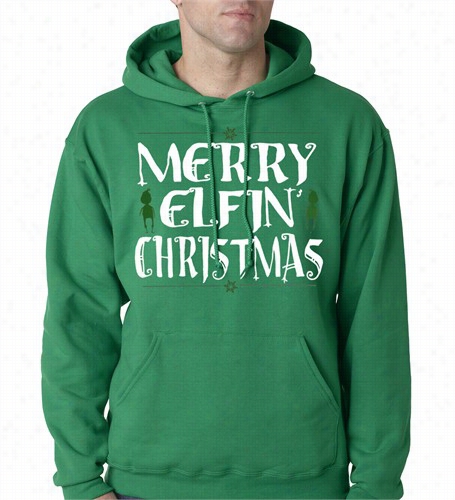 Merry Elfin' Chr I Stmas Funny Adult Hoodie