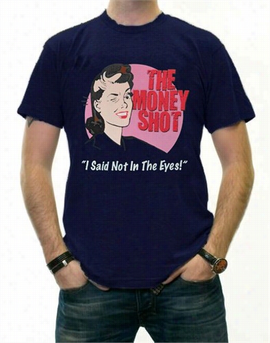 Money Marksman I Sair Not In The Eye T-shirt