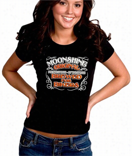 Moonshine Brerwed For Bikers Lass's T-shirt