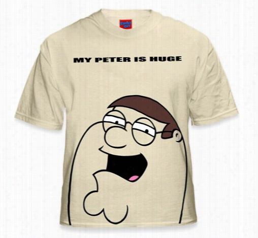 My Pete R Is Huge :: Family Guy Peter Griffin T-shirt