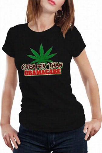 Pot Cheaper Than Obama Care Girl's T-shhirt