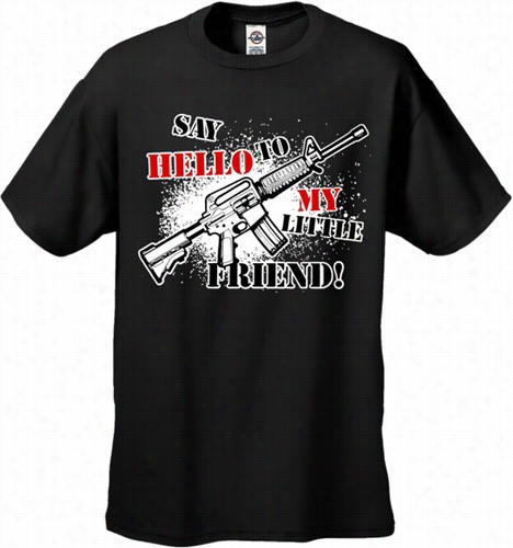 Say Hello To My Little Friend Men's T-shirt