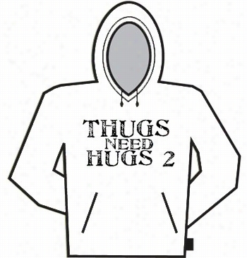 Thugs Need Hugs 2 Hoodie