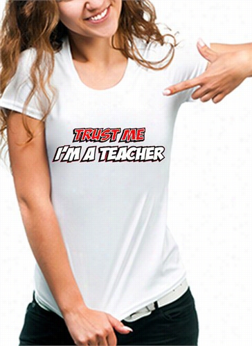 Trust Me I'm A Teacher Girls T-shirt