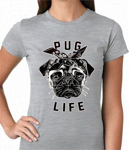 Tupug Pug Life Ladies T-shirt