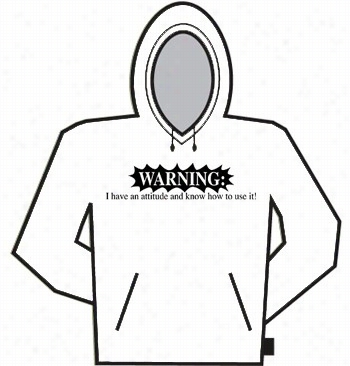 Warning! I Have Na Attitude Hoodie