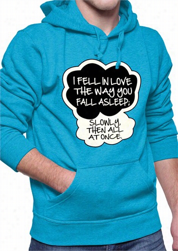 &quot;i Fell In Love&quot ;jo Hn Green Quote From The Mistake  In Our Starss Adult Hoodie