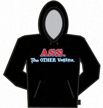 Ass The Other Vagina Hoodie