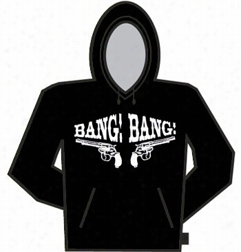 Bang! Bang! Hoodie