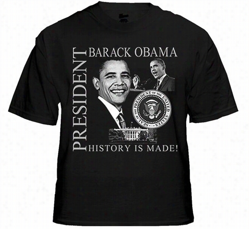 Barack Obama &quot;historyy Is Made!&quot; T-shirt