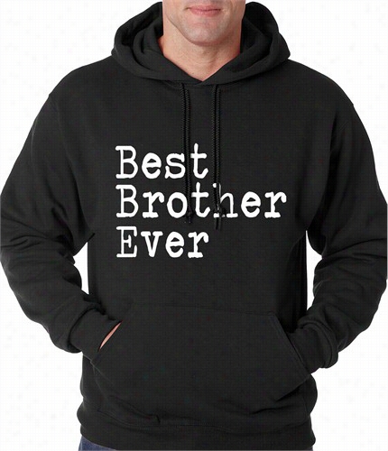 Best Brother Ever  Adult Hoodie