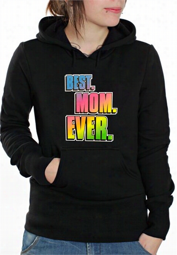 Best. Mom. Ever. Adult Hoodie