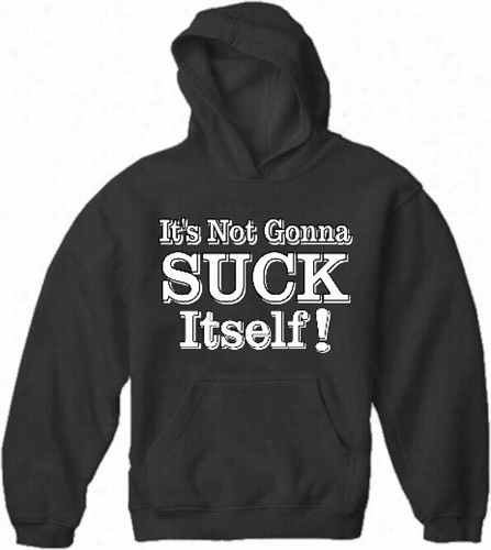 Dane Cook My Best Friends Girl Movie Hoodie - It's Not Gonna Suck Itself Hodie