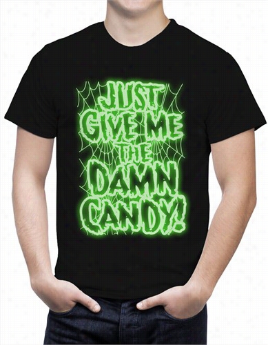 Halloween Costume T-shirts - Just Give  Me The Damn Candy Glow In The Dark Mens T-shirt