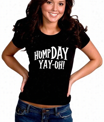 Hump Day Yay-uh! Girl's T-shirt