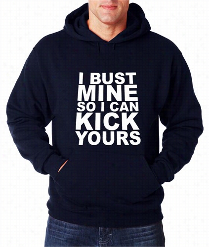 I Bust Mi Ne So I Can Kicck Yours Adult Hoodie