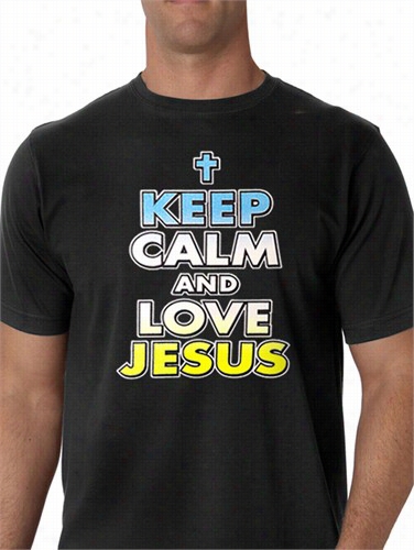 Keep Calm And Loce Jesus Men's T-sbirt