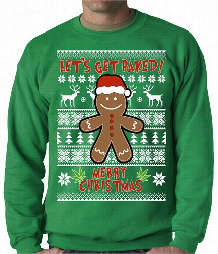 Let's Get Baked Ugly Christmas  Sweater Crewneck Sweatshirt