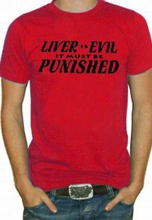 Liver Is Evil, It Must Be Punished Mens T-shirt